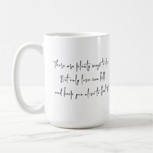 Lieben töten, aber auch Behalte uns leben Kaffeetasse