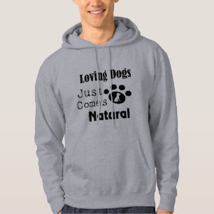 Liebende Hunde kommen einfach nur aus der Natur Hoodie