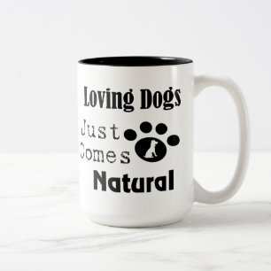 Liebende Hunde kommen einfach nur aus natürlicher  Zweifarbige Tasse