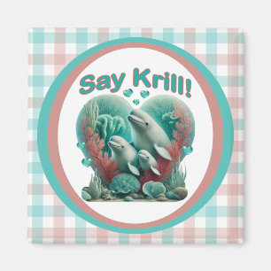 Liebenswertes "Sag Krill"-Wal-Familienporträt Magnet