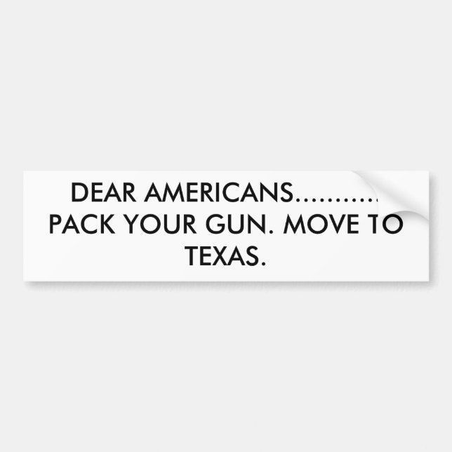 LIEBER AMERIKANER-........... SATZ IHR GEWEHR. AUTOAUFKLEBER (Vorne)