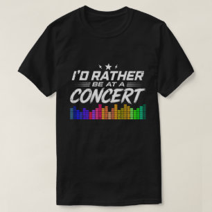 Lieber auf einem Konzert als überall sonst Lustige T-Shirt