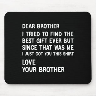 Lieber Bruder, ich habe versucht, das Geschenk lus Mousepad