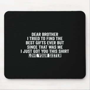 Lieber Bruder, ich habe versucht, das zu finden. I Mousepad