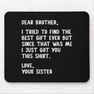 Lieber Bruder Zitat Lustiger Geschwister Humor Wit Mousepad