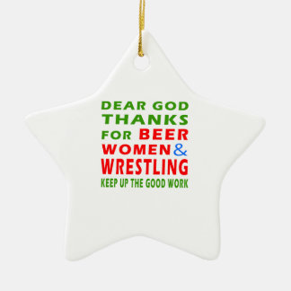 Lieber Gott danke für Bier Frauen und Wrestling Keramikornament