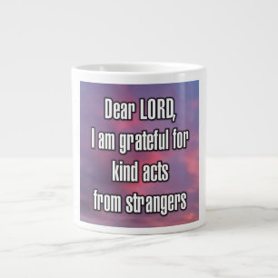 Lieber Herr, ich bin dankbar für freundliche Taten Jumbo-Tasse
