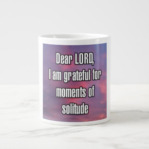Lieber Herr, ich bin dankbar für Momente der... Ta Jumbo-Tasse