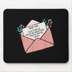 Lieber ich sei nicht so hart an dir selbst, dich z mousepad