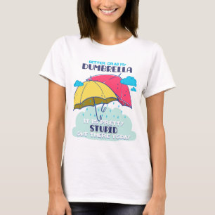 Lieber meinen Dumbrella, ist es Hübsch dumm T-Shirt