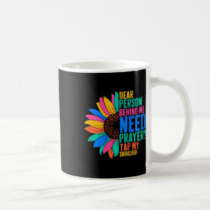 Lieber Mensch hinter mir braucht Gebet Gestochen m Kaffeetasse