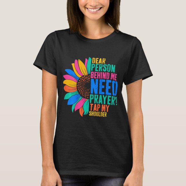 Lieber Mensch hinter mir braucht Gebet Gestochen m T-Shirt (Vorderseite)