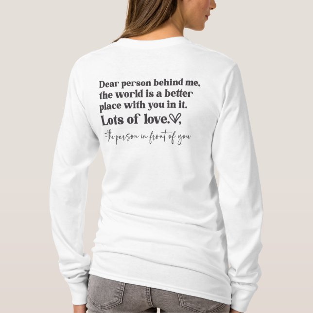 Lieber Mensch hinter mir - Seien Sie freundlich T-Shirt (Rückseite)
