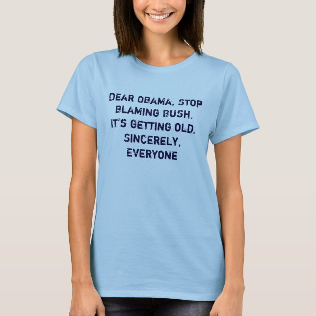 Lieber Obama, Halt Bush tadelnd. Er wird… alt T-Shirt (Vorderseite)