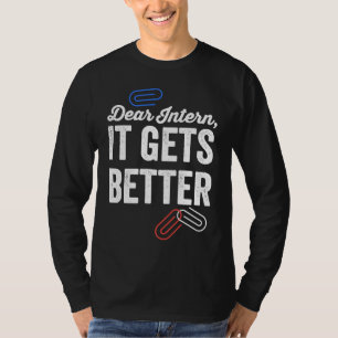 Lieber Praktikant Es Wird Besser Fehler Büro Pra T-Shirt