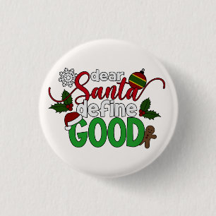 Lieber Santa Definiere Gutes Weihnachten Pin But Button