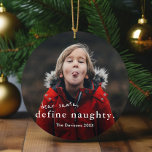Lieber Santa Definition Schönes 2 Foto Weihnachten Keramik Ornament<br><div class="desc">Ein lustiges 2-Foto Weihnachtsschmuck mit schlichter Typografie lieber santa,  definieren unanständig Gruß auf der Vorderseite. Die Rückseite hat ein zweites Foto. Klicken Sie auf Bearbeiten,  um dieses Design anzupassen.</div>