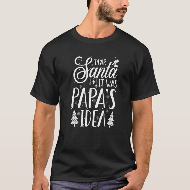 Lieber Santa Es war Papas Idee Weihnachten Pajama T-Shirt (Vorderseite)