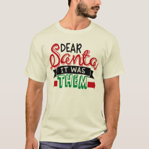 Lieber Santa, es waren sie T-Shirt