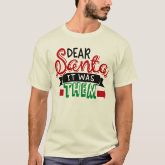 Lieber Santa, es waren sie T-Shirt