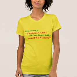 Lieber Santa, ich war gut darin, unartig lustig zu T-Shirt