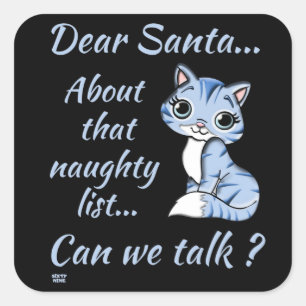 Lieber SANTA, KÖNNEN WIR SPRECHEN - niedliche Katz Quadratischer Aufkleber