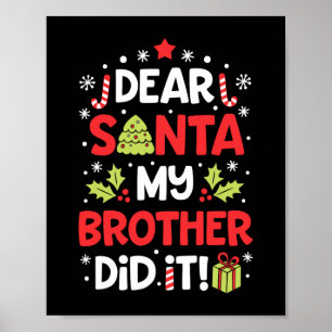 Lieber Santa mein Bruder machte es lustige Weihnac Poster