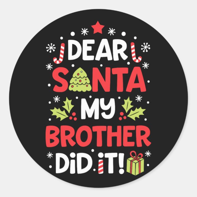 Lieber Santa mein Bruder machte es lustige Weihnac Runder Aufkleber (Vorderseite)