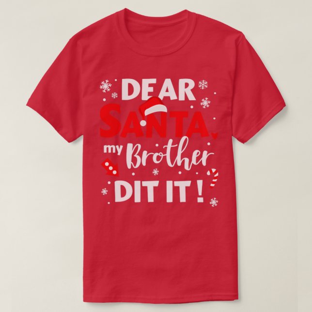 Lieber Santa mein Bruder tat es für die passende C T-Shirt (Design vorne)