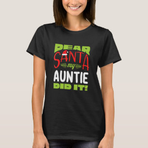 Lieber Santa My Auntie Dit It Family Matching Chri T-Shirt