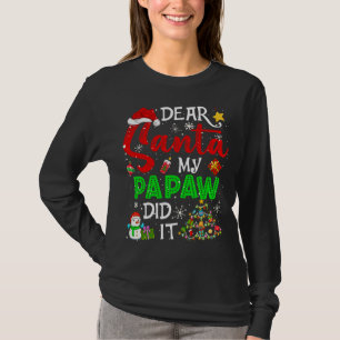 Lieber Santa My Papaw hat Weihnachten passt. T-Shirt