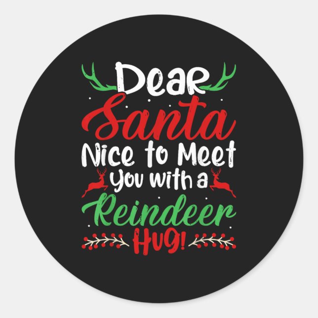 Lieber Santa Nice, um mit Ihnen eine Rentierumarmu Runder Aufkleber (Vorderseite)