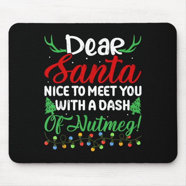 Lieber Santa Nice, um mit Ihnen einen Dash Nutmeg  Mousepad (Vorne)