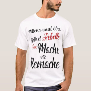 Lieber schön und rebellisch als hässlich sein un T-Shirt