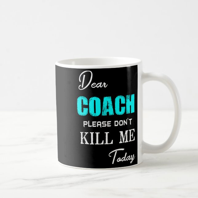 Lieber Trainer, bitte töte mich heute nicht Lustig Kaffeetasse (Rechts)