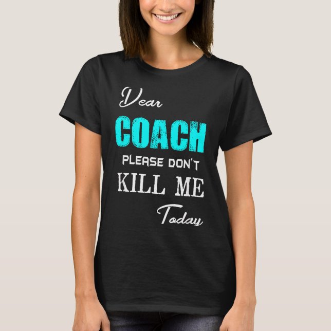 Lieber Trainer, bitte töte mich heute nicht Lustig T-Shirt (Vorderseite)