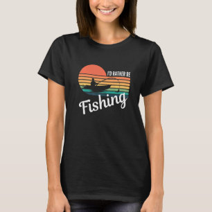 Lieber Wäre Ich Beim Angeln   Für Fischer   Angeln T-Shirt