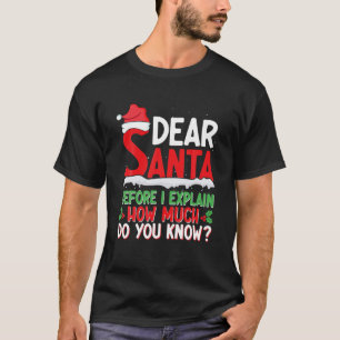 Lieber Weihnachten, bevor ich erkläre, wie viel Si T-Shirt