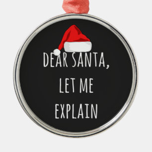 Lieber Weihnachten Lass mir Funny Christmas erklä Ornament Aus Metall