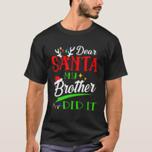 Lieber Weihnachten, mein Bruder hat es lustige Fam T-Shirt