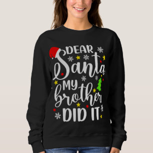Lieber Weihnachten, mein Bruder hat es lustige Wei Sweatshirt