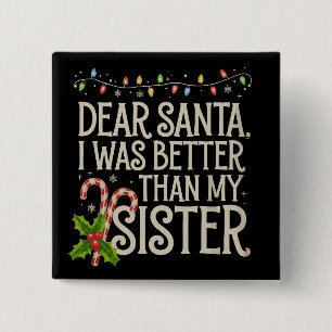 Lieber Weihnachten war besser als meine Schwester  Button