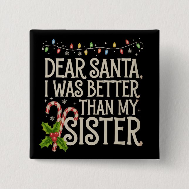 Lieber Weihnachten war besser als meine Schwester  Button (Vorderseite)