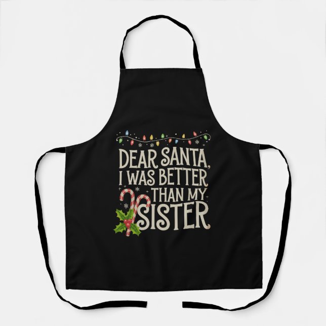 Lieber Weihnachten war besser als meine Schwester  Schürze (Vorderseite)