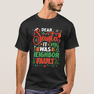 Lieber Weihnachten war es meine Nachbarin Fault Fa T-Shirt