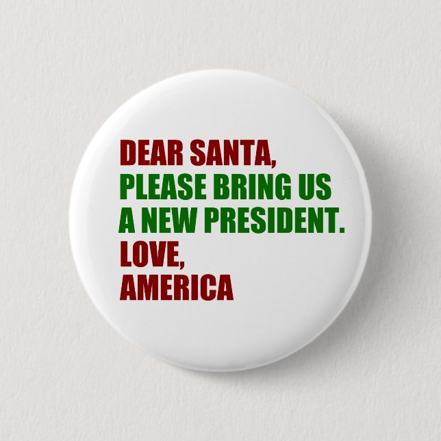 Lieber Weihnachten Wollte ich einen neuen Präsiden Button (Vorderseite)