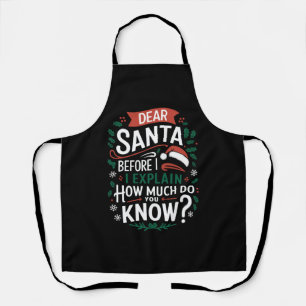 Lieber Weihnachtsmann, bevor ich erkläre, wie viel Schürze