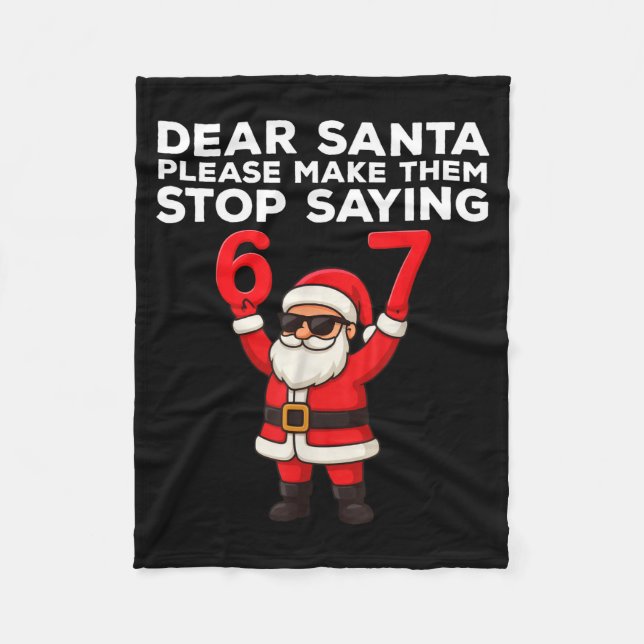 Lieber Weihnachtsmann Bitte Lass Sie Aufhören 67 W Fleecedecke (Vorderseite)