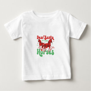 Lieber Weihnachtsmann bring einfach nur die Pferde Baby T-shirt