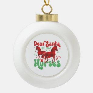 Lieber Weihnachtsmann bring einfach nur die Pferde Keramik Kugel-Ornament